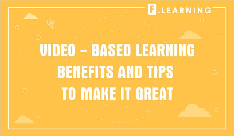 Video-Based Learning Benefits And Tips To Make It Great